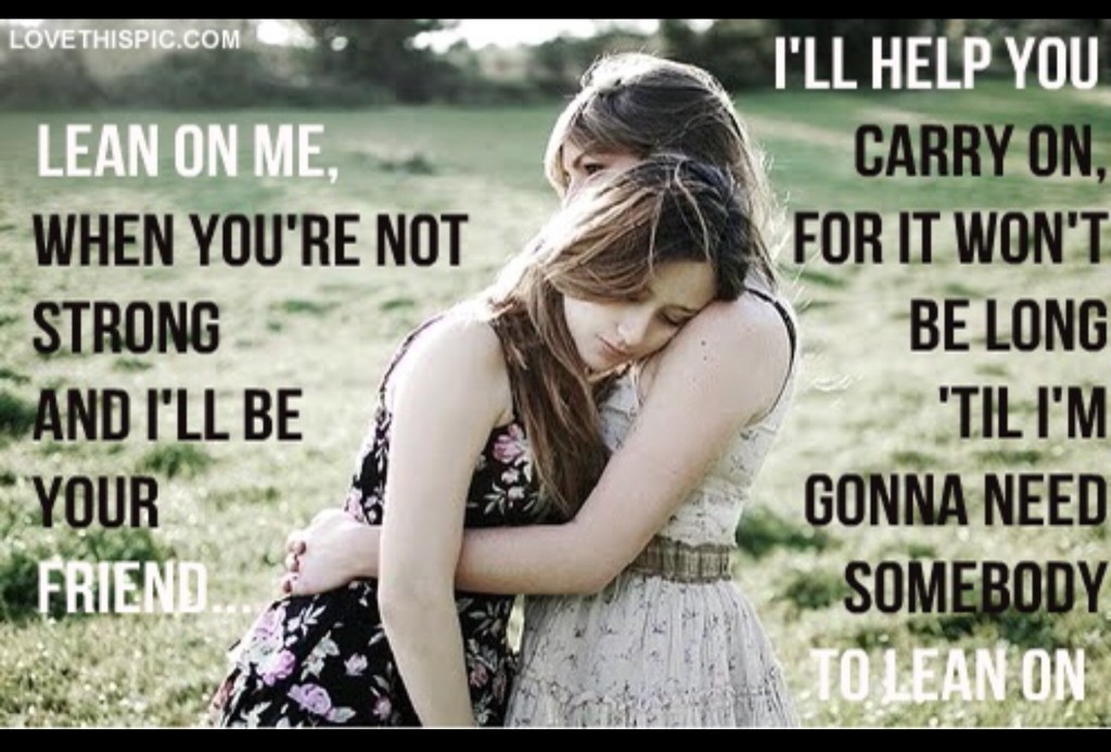 Lean on Me … in this messed up&nbsp;world